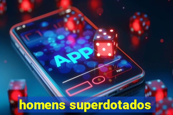 homens superdotados